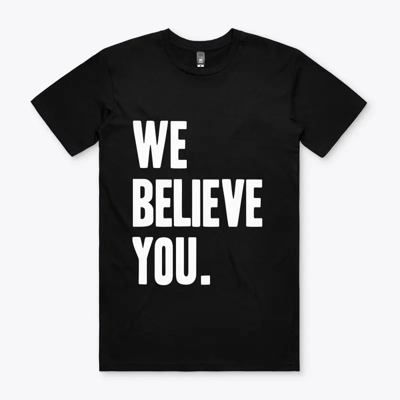 We Believe You